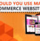 Why Should you use Magento for E-commerce website?